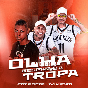 Olha, Respira É a Tropa