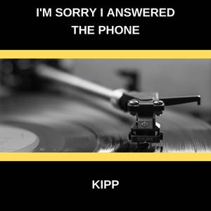 I'm Sorry I Answered the Phone