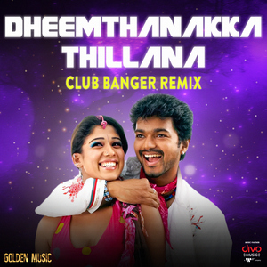 Dheemthanakka Thillana - Club Banger Remix