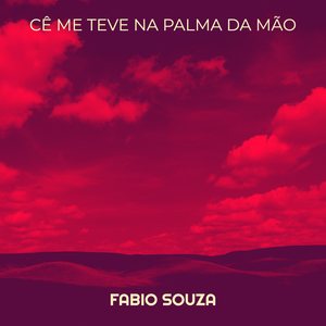 Cê Me Teve Na Palma da Mão