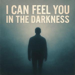 I can feel you in the darkness (feat. Mauro Miccoli)
