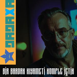 bir bardak kıyameti komple içtik