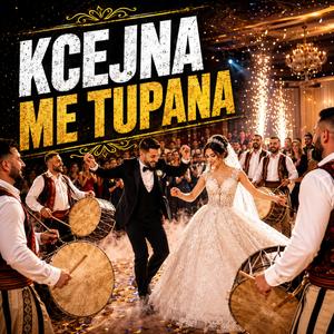 KCEJNA ME TUPANA