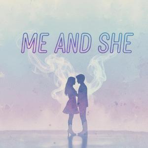 Me And She