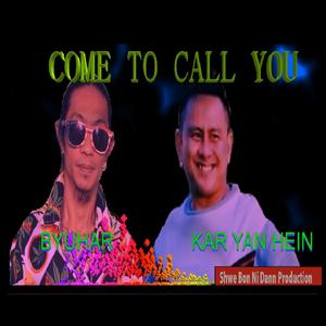 Come To Call You (feat. Kar Yan Hein)