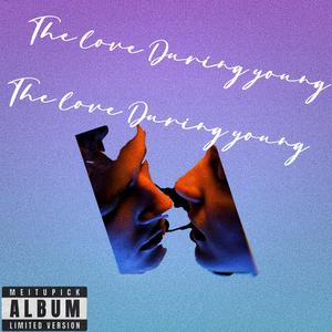 The love During young