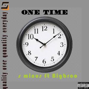 One Time (feat. Bigbroo)