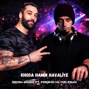 Khoda Hamin Havaliye (Erdem Göker ft. Farshid Hilton Remix)