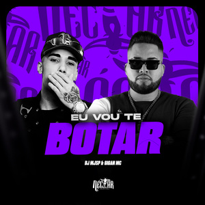 Eu Vou Te Botar