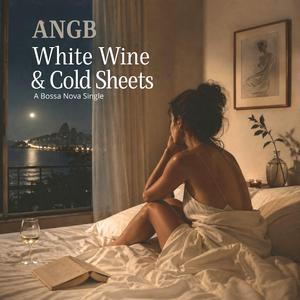 White Wine & Cold Sheets