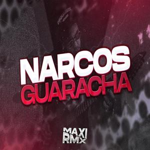 NARCOS (GUARACHA)