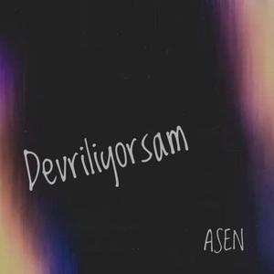 Devriliyorsam