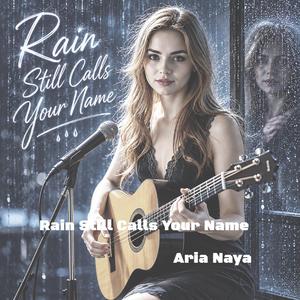 Rain Still Calls Your Name