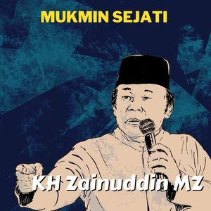 Mukmin Sejati - Ceramah KH Zainuddin MZ
