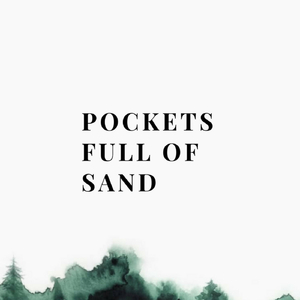 Pockets Full of Sand