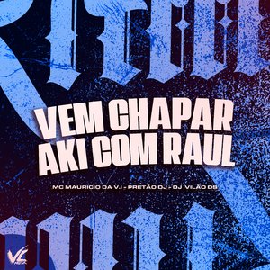 Vem Chapar Aki Com Raul