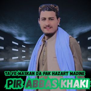 Ta Ye Maskan Da Pak Hazart Madine