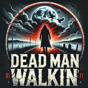 Dead Man Walkin'