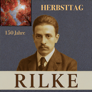 Herbsttag (150 Jahre Rilke)