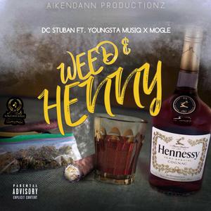 Weed & Henny (feat. DC Stuban, Youngsta Musiq & Mogle)