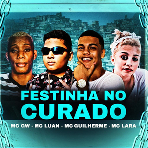 Festinha no Curado (feat. Mc Lara & Mc Gw)