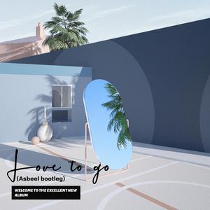 Various Artists-Love to go (Asbeel bootleg)（ASBEEL remix）
