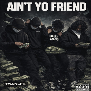 Aint yo friend