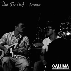 Wait (For Her) (Acoustic)
