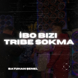 İbo Bizi Tribe Sokma