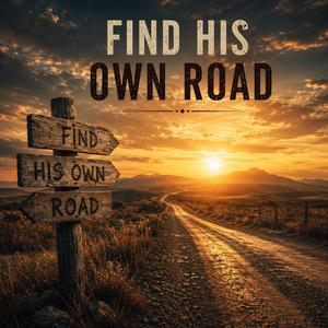 Find His Own Road