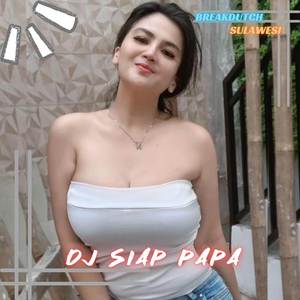 DJ SIAP PAPA
