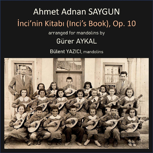 Inci'nin Kitabı (Inci's Book), Op. 10: I. Inci [Arr. For Mandolins By Gürer Aykal]