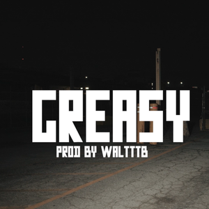 Greasy