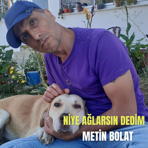NİYE AĞLARSIN DEDİM