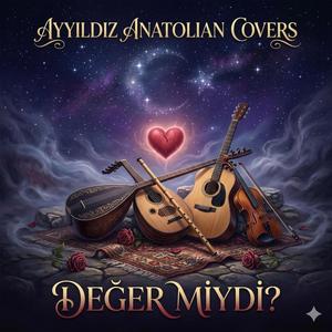Değer miydi ?
