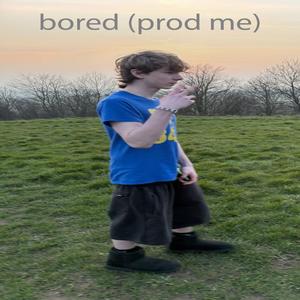 bored (prod me)