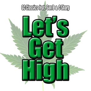 Lets Get High (feat. Son B & C Sharp)