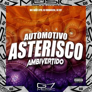 Automotivo Asterísco Ambivertido