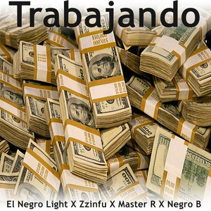 Trabajando (feat. zzinfu, Negro B & Master R)