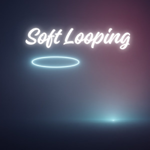 Soft Looping