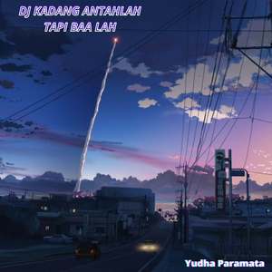 Dj Kadang Antahlah Tapi Baa Lah Inst