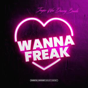 WANNA FREAK (feat. Danny Banks)