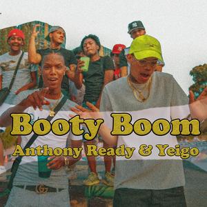 Booty Boom (feat. Anthony Ready & Yeigo,)