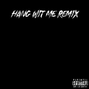 hang wit me (remix)
