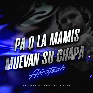 Pa Q Las Mamis Muevan Su Chapa (Afrotech)