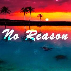 No Reason(Prod.By Pacific)