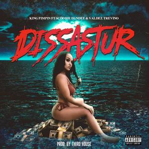 Dissastur (feat. Scoobie Dundee & Valdez Trevino)