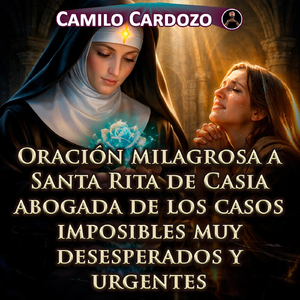Oración Milagrosa a Santa Rita De Casia Abogada De Los Casos Imposibles Muy Desesperados Y Urgentes