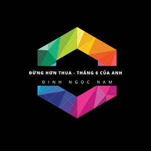Đừng Hơn Thua Tháng 6 Của Anh