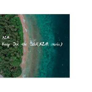 Medly-Keep Out the Cold（XZM remix）